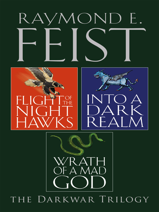 Title details for Flight of the Night Hawks, Into a Dark Realm, Wrath of a Mad God by Raymond E. Feist - Wait list